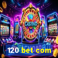 120 bet com